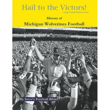 Hail to the Victors! History of Michigan Wolverines Football