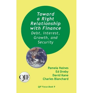 Toward a Right Relationship with Finance: Debt, Interest, Growth, and Security