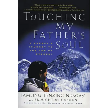 Touching My Father's Soul: A Sherpa's Journey to the Top of Everest