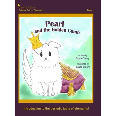 Pearl and the Golden Comb: Castle Tales Science Set 1 - Chemistry - Book 1