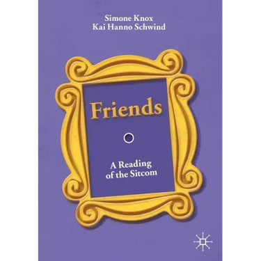 Friends: A Reading of the Sitcom