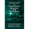 The Cypress Street Detectives and the Bayou Beast