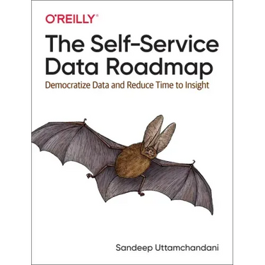 The Self-Service Data Roadmap: Democratize Data and Reduce Time to Insight