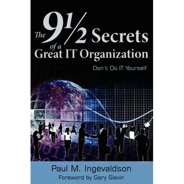 The 9 1/2 Secrets of a Great IT Organization: Don't Do IT Yourself