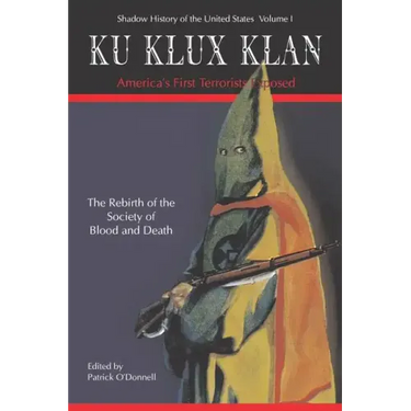 Ku Klux Klan America's First Terrorists Exposed