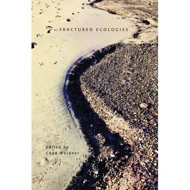 Fractured Ecologies