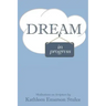 Dream in Progress