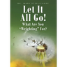 Let It All Go!: What Are You "Weighting" For?