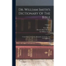 Dr. William Smith's Dictionary Of The Bible: Comprising Its Antiquities, Biography, Geography And Natural History; Volume 2
