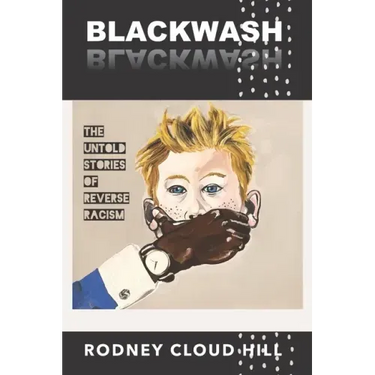 BlackWash: The Untold Stories of Reverse Racism