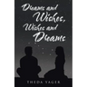 Dreams and Wishes, Wishes and Dreams