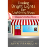 Trading Bright Lights For Lightning Bugs: Book 1 of the Small Town Girl Series