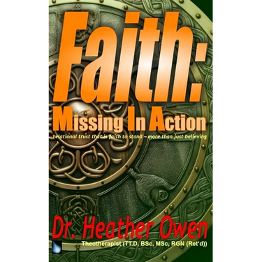 Faith: Missing in Action: relational trust that is faith to stand - more than just believing