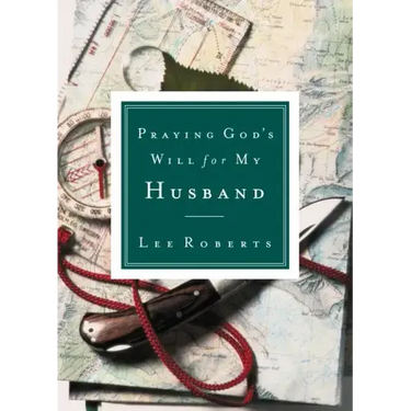 Praying God's Will for My Husband