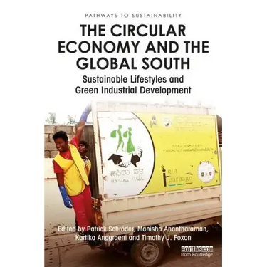 The Circular Economy and the Global South: Sustainable Lifestyles and Green Industrial Development