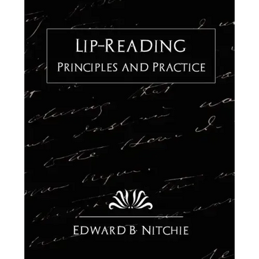 Lip-Reading Principles and Practice (New Edition)
