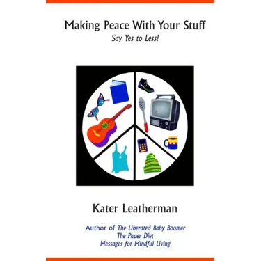 Making Peace With Your Stuff: Say Yes to Less!