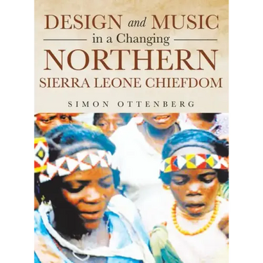 Design and Music in a Changing Northern Sierra Leone Chiefdom