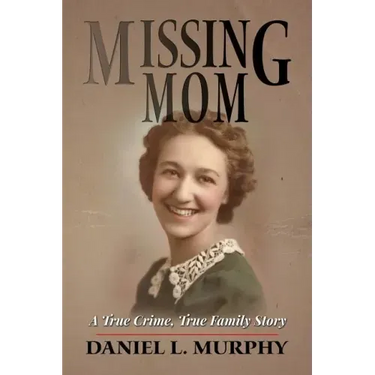 Missing Mom: A True Crime, True Family Story