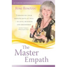 The Master Empath: Turning On Your Empath Gifts At Will -- In Love, Business and Friendship (Includes Training in Skilled Empath Merge)