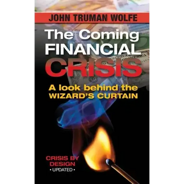 The Coming Financial Crisis: A Look Behind the Wizard's Curtain