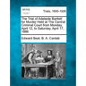 The Trial of Adelaide Bartlett for Murder Held at the Central Criminal Court from Monday, April 12, to Saturday, April 17, 1886