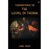 Commentaries On The Gospel Of Thomas: Excerpts from the Marsanne talks