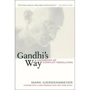 Gandhi's Way: A Handbook of Conflict Resolution