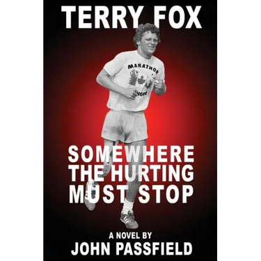 Terry Fox: Somewhere the Hurting Must Stop