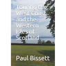 Touring the West Coast and the Western Isles of Scotland: A guide to help you plan the trip of a lifetime