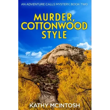 Murder, Cottonwood Style, An Adventure Calls Mystery, Book Two