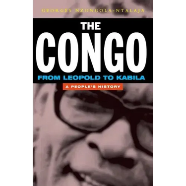 The Congo: From Leopold to Kabila: A People's History