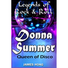 Legends of Rock & Roll - Donna Summer: Queen of Disco