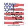 Christianity and American Culture Today: Essays in Honor of Richard D. Land