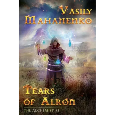 Tears of Alron (The Alchemist #3): LitRPG Series