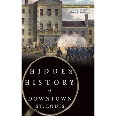 Hidden History of Downtown St. Louis