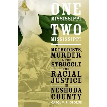 One Mississippi, Two Mississippi: Methodists, Murder, and the Struggle for Racial Justice in Neshoba County