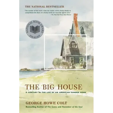 The Big House: A Century in the Life of an American Summer Home