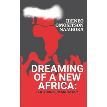 Dreaming of a New Africa: Questions or Answers?