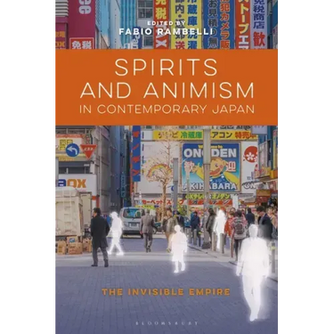 Spirits and Animism in Contemporary Japan: The Invisible Empire