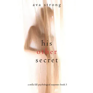 His Other Secret (A Stella Fall Psychological Suspense Thriller-Book Three)