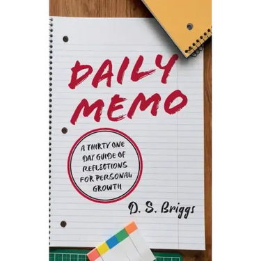 Daily Memo: A Thirty One Day Guide of Reflections for Personal Growth