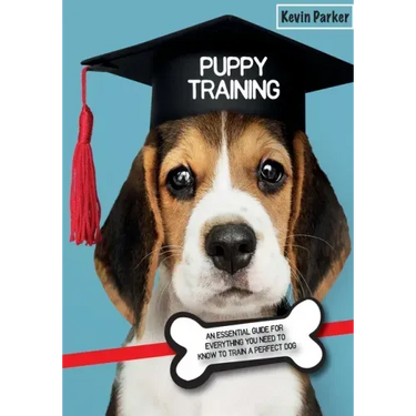 Puppy Training: An Essential Guide for Everything You Need to Know To Train A Perfect Dog.
