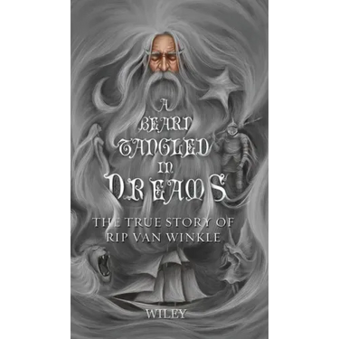 A Beard Tangled in Dreams: The True Story of Rip Van Winkle