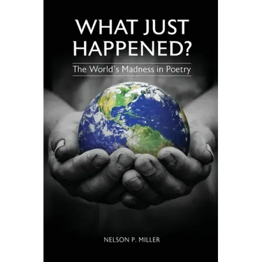 What Just Happened? The World's Madness in Poetry