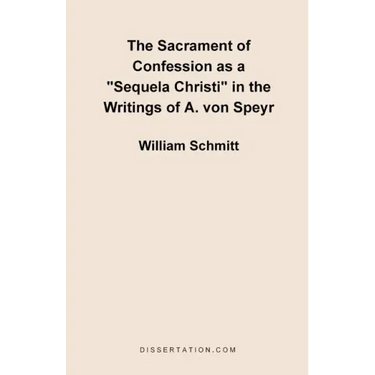 The Sacrament of Confession as a "Sequela Christi" in the Writings of A. Von Speyr