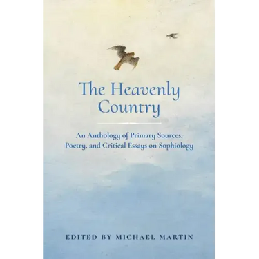 The Heavenly Country: An Anthology of Primary Sources, Poetry, and Critical Essays on Sophiology