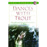 Dances with Trout