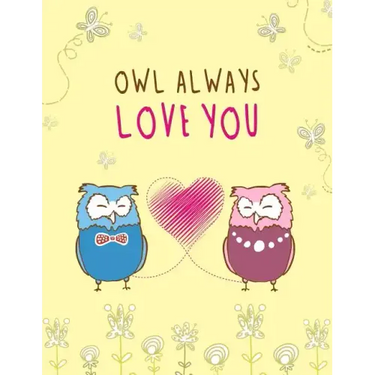 Owl Always Love You: Cute, Floral, Owl Themed Notebook - Gift for Owl Lover Friend - Large 8.5x11 Size with 100 Pages of Wide Ruled Lines