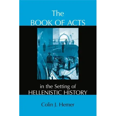 The Book of Acts in the Setting of Hellenistic History